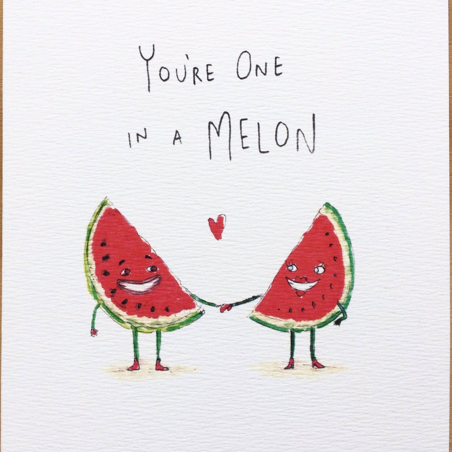 You're One In A Melon