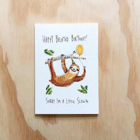 Happy Belated Birthday, Sorry I'm a Little Slowth