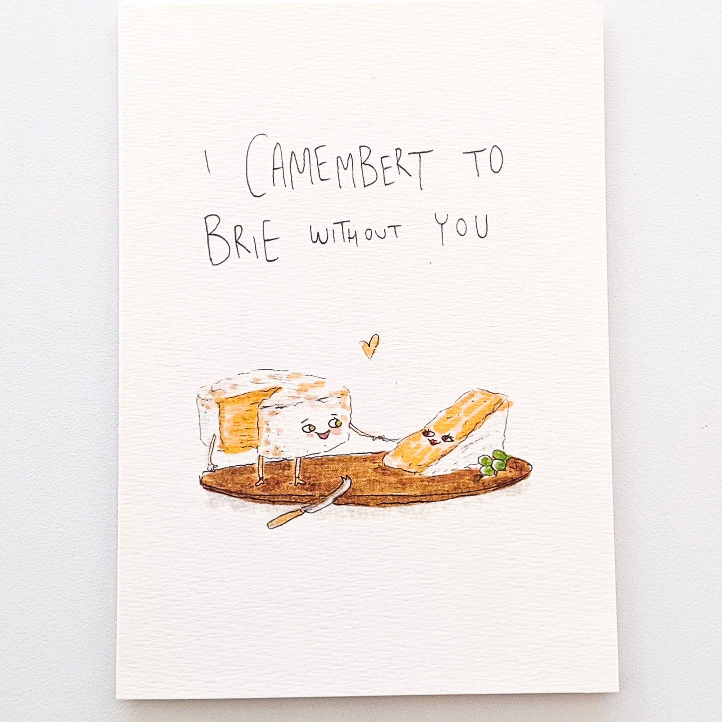 I Camembert to Brie Without You